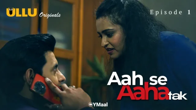 Aah Se Aaha Tak Episode 1 Web series