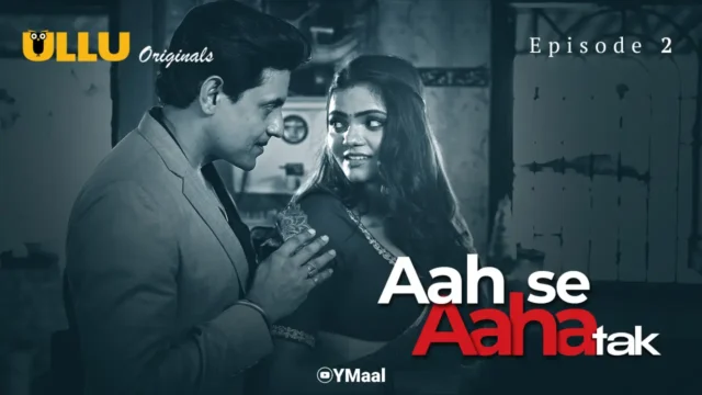 Aah Se Aaha Tak Episode 2 Web series