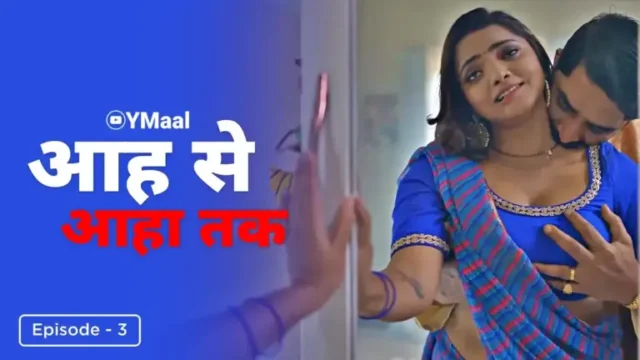 Aah Se Aaha Tak Episode 3 Web series
