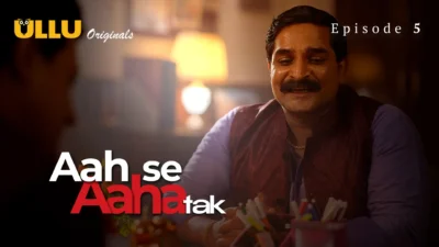Aah Se Aaha Tak Episode 5 Web series