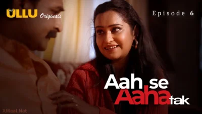 Aah Se Aaha Tak Episode 6 Web series