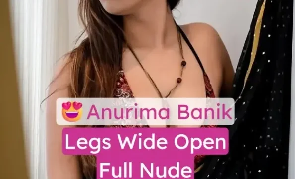 Anurima Banik Full Nude Fingering Wet Pussy Legs Wide Open Hot Face Expressions