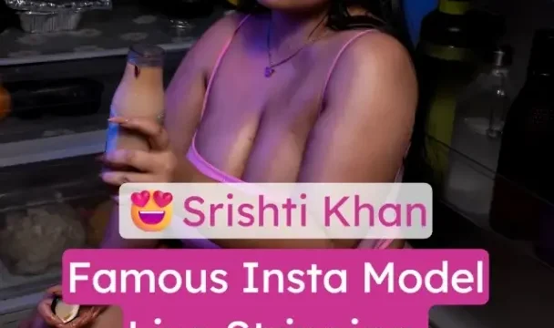 Famous Insta Model Srishti Khan Full Nude Live Stripping Teasing Her Wet Pussy
