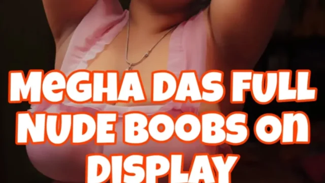 MEGHA DAS Full Nude Boobs Display