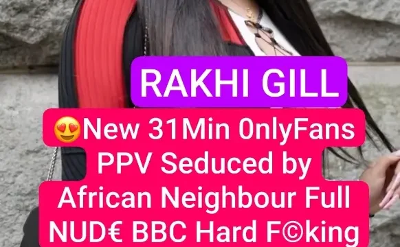 Rakhi Gill huge boobs sucked by African neighbor in 31 min OnlyFans full nude BBC sex video